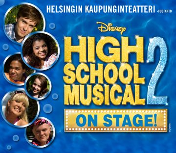 Helsingin Kaupunginteatterin High School Musical 2: On Stage! -näytöksen juliste, jossa on Disneyn logo ja kuuden hymyilevän näyttelijän kuvat kuplien reunustamina sinisellä pohjalla.