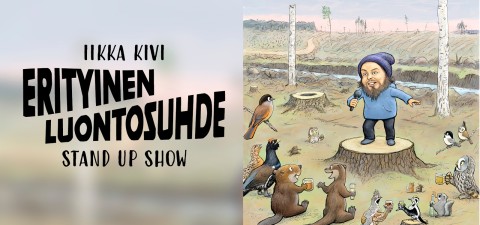Ilkka Kivis Erityinen Luontosuhde Stand Up Show'n julisteessa näkyy pipoon pukeutunut sarjakuvamies esiintymässä ulkona puun kannolla, jonka ympärillä juomia pitelevät ja häntä kuuntelevat eläimet.