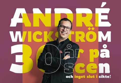 André Wickström – 30 år på scen och inget slut i sikte!