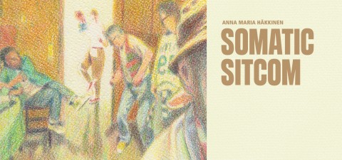 Beigen tilan vieressä on värikynäkuvio kolmesta huoneessa olevasta ihmisestä, ja sen vieressä on teksti Anna Maria Häkkinen Somatic Sitcom suurilla, lihavoiduilla kirjaimilla.